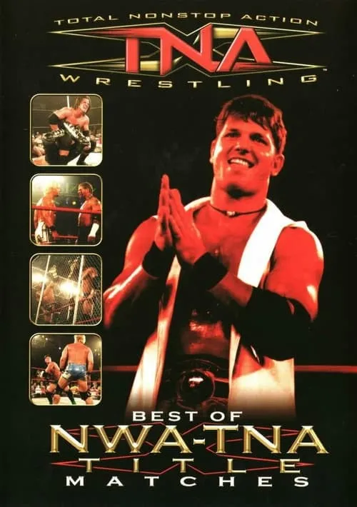 Póster de la película TNA Wrestling: Best Of NWA-TNA Title Matches