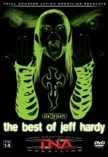 Poster de la película TNA Wrestling: Enigma - The Best of Jeff Hardy - Películas hoy en TV