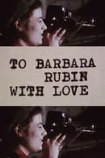 Barbara Rubin interpreta a Self en To Barbara Rubin with Love