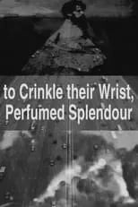 Portada de to Crinkle their Wrist, Perfumed Splendour