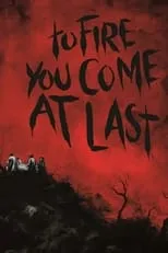 Portada de To Fire You Come at Last