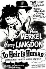 Harry Langdon es Harry Fenner en To Heir Is Human