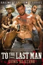 Película To the Last Man: Guns Blazing