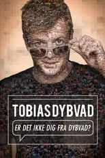 Tobias Dybvad es Self en Tobias Dybvad: Er det ikke dig fra Dybvad?