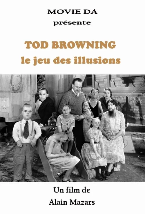 Tod Browning es  en Tod Browning, le jeu des illusions