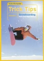 Todd Richards es  en Todd Richards' Trick Tips, Vol. 1: Snowboarding - Park and Pipe Basics