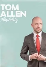 Tom Allen es  en Tom Allen: Absolutely Live