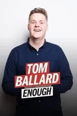 Tom Ballard es Himself en Tom Ballard: Enough