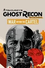 Portada de Tom Clancy’s Ghost Recon Wildlands: War Within The Cartel