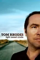 Película Tom Rhodes: Light, Sweet, Crude