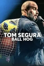 Tom Segura interpreta a Himself en Tom Segura: Ball Hog