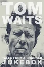 Película Tom Waits: Tales from a Cracked Jukebox