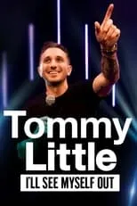 Tommy Little es Self en Tommy Little: I'll See Myself Out