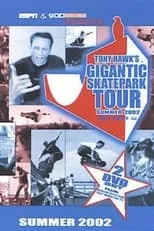 Película Tony Hawk's Gigantic Skatepark Tour 2002