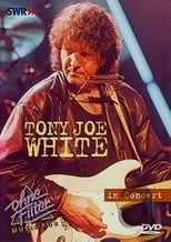 Tony Joe White es Primary Artist en Tony Joe White: In Concert - Ohne Filter