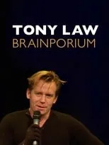 Tony Law es  en Tony Law: Brainporium