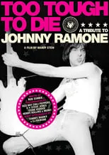 Película Too Tough to Die: A Tribute to Johnny Ramone