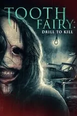 Samantha Cull es Tooth Fairy en Tooth Fairy: Drill to Kill