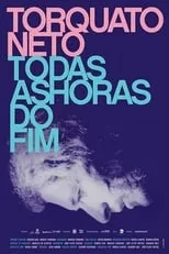 Poster de la película Torquato Neto - Todas as Horas do Fim - Películas hoy en TV