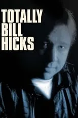 Steve Hicks interpreta a Self en Totally Bill Hicks