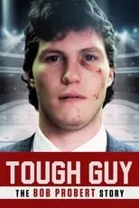 Película Tough Guy: The Bob Probert Story