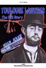 Poster de la película Toulouse-Lautrec: The Full Story - Películas hoy en TV