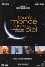 Película Tours du Monde, Tours du Ciel