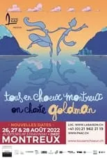 Película Tous en Chœur Montreux : On chante Goldman