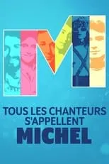 Poster de la película Tous les chanteurs s'appellent Michel - Películas hoy en TV