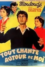 Película Tout chante autour de moi