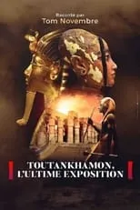 Tom Novembre es Narrator en Toutankhamon, l’ultime exposition