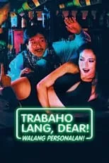 Película Trabaho lang dear, walang personalan