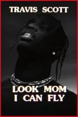 Poster de Travis Scott: Look Mom I Can Fly