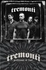 Película Tremonti: Marching in Time Livestream Release show