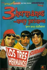 Película Tres hermanos... muy primos