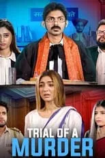 Priyanka Khera es Shilpa Kishore en Trial of a Murder