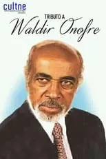 Waldir Onofre es  en Tributo a Waldir Onofre