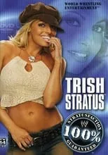 Película Trish Stratus: 100% Stratusfaction