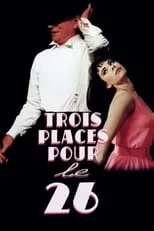 Película Trois Places pour le 26