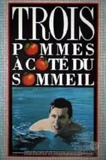 Película Trois pommes à côté du sommeil