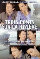 Película Trois ponts sur la rivière