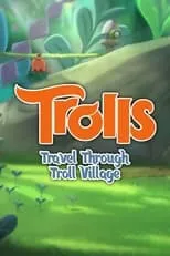 Portada de Trolls: Travel Through Troll Village