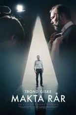 Película Trond Giske – Makta rår