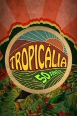 Póster de la película Tropicália: 50 Anos