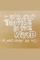 Tom Nehmer es  en Trouble in the Wood - Im Wald lauert der Tod