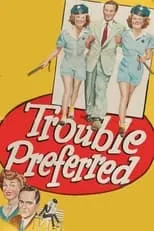 Lillian Porter interpreta a Nurse - General Hospital (uncredited) en Trouble Preferred