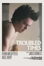 Película Troubled Times