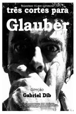 Glauber Rocha interpreta a  en Três cortes para Glauber