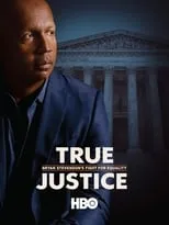 Bryan Stevenson es Self en True Justice: Bryan Stevenson's Fight for Equality