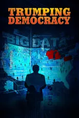 Película Trumping Democracy